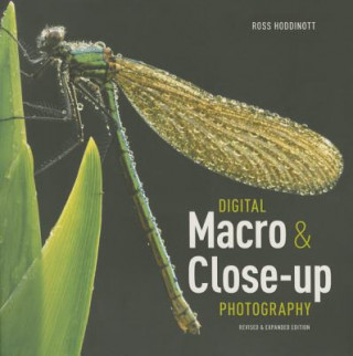 Kniha Digital Macro & Close-up Photography Ross Hoddinott
