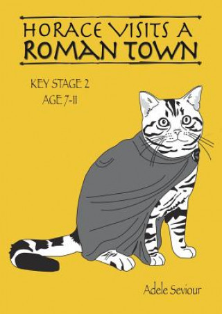 Knjiga Horace Visits a Roman Town Adele Seviour