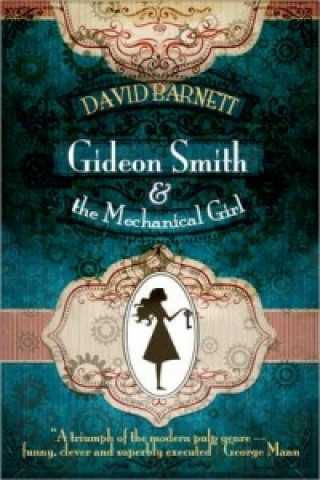 Carte Gideon Smith and the Mechanical Girl David Barnett