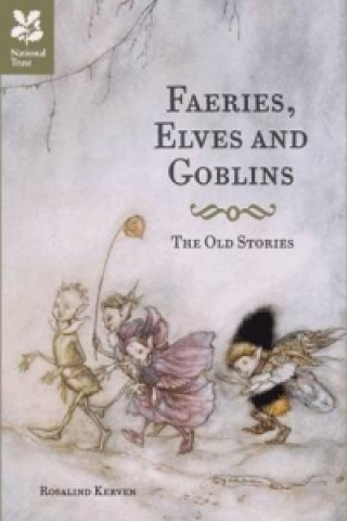 Kniha Faeries, Elves and Goblins Rosalind Kerven