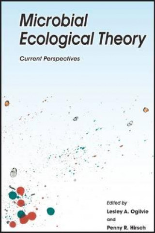 Knjiga Microbial Ecological Theory Lesley A Ogilvie