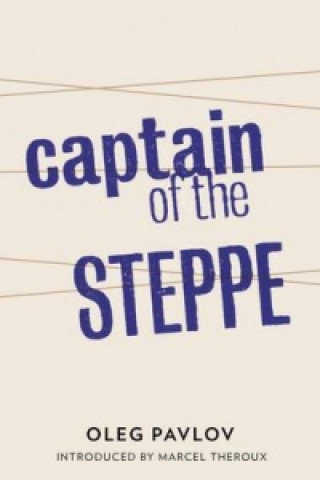 Knjiga Captain of the Steppe Oleg Pavlov