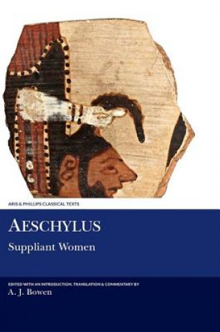 Könyv Aeschylus: Suppliant Women A Bowen