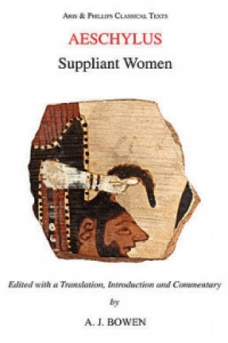 Kniha Aeschylus: Suppliant Women A Bowen
