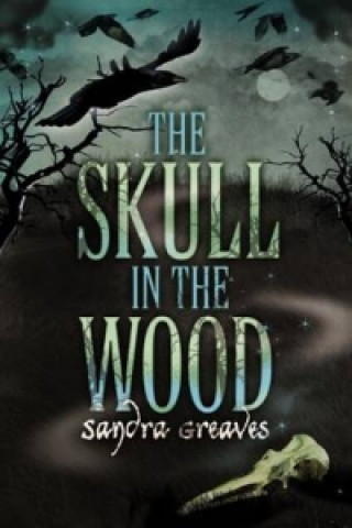 Könyv Skull in the Wood Sandra Greaves