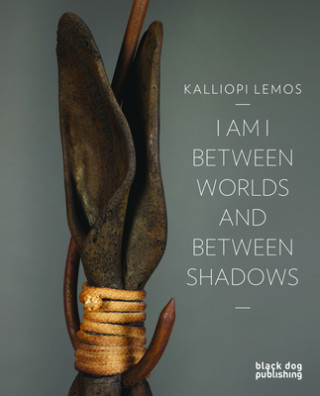 Kniha I am I Between Worlds and Between Shadows Kalliopi Lemos