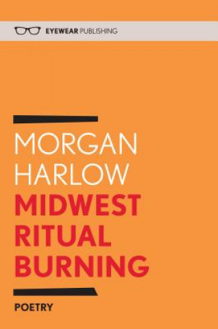 Knjiga Midwest Ritual Burning Morgan Harlow