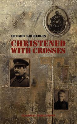 Kniha Christened with Crosses Eduard Kochergin