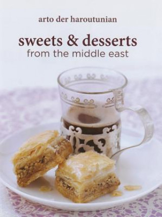 Carte Sweets and Desserts from the Middle East Arto Der Haroutunian