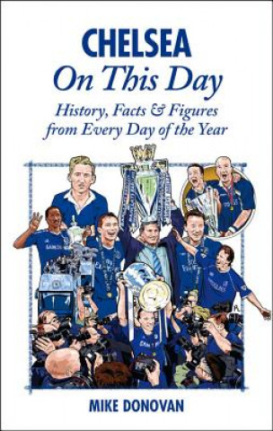 Livre Chelsea On This Day Mike Donovan