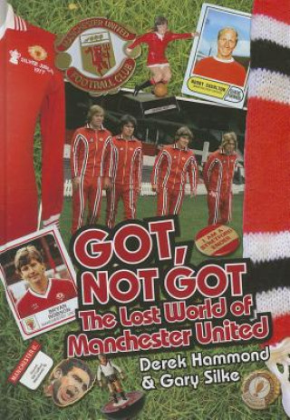 Kniha Got, Not Got: Manchester United Derek Hammond