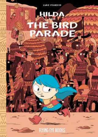 Knjiga Hilda and the Bird Parade Luke Pearson