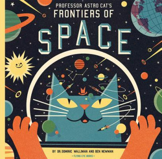 Kniha Professor Astro Cat's Frontiers of Space Dominic Walliman