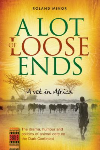 Carte Lot of Loose Ends: A Vet in Africa Roland Minor