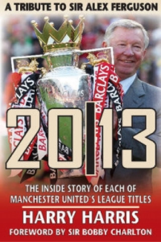 Könyv 20/13 -- A Tribute to Sir Alex Ferguson Harry Harris