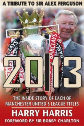 Książka 20/13 -- A Tribute to Sir Alex Ferguson Harry Harris