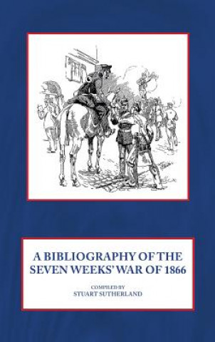 Kniha Bibliography of the Seven Weeks War Stuart Sutherland