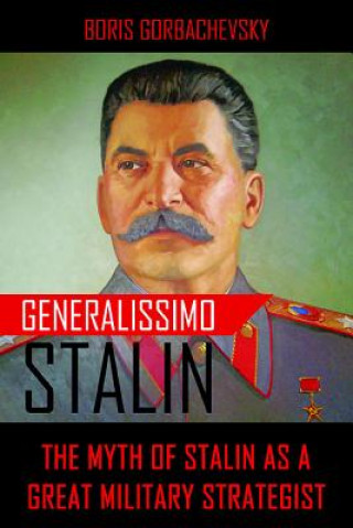 Könyv Generalissimo Stalin Boris Gorbachevsky