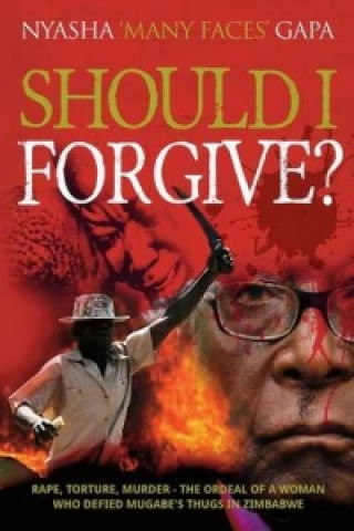 Book Should I Forgive? Nyasha Gapa
