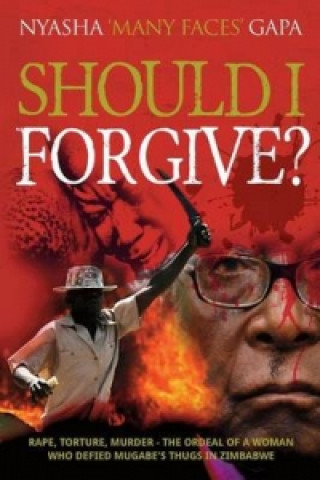 Carte Should I Forgive? Nyasha Gapa