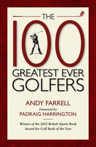 Kniha 100 Greatest Ever Golfers Andy Farell