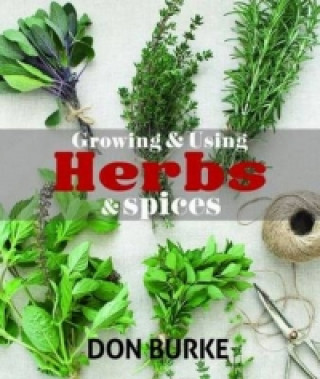 Könyv Growing & Using Herbs and Spices Don Burke