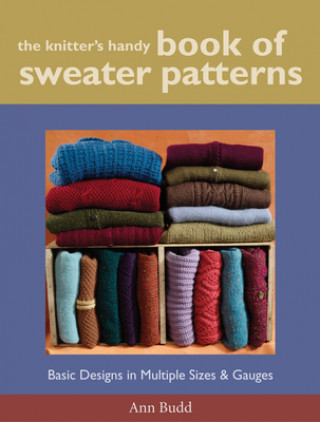 Könyv Knitter's Handy Book of Sweater Patterns, The Ann Budd