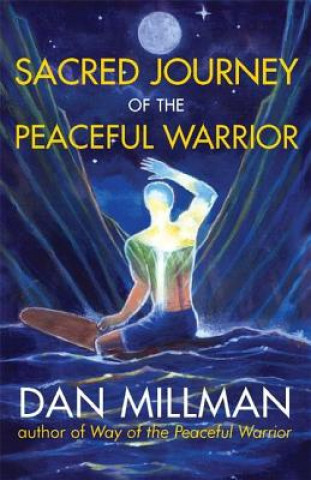 Книга Sacred Journey of the Peaceful Warrior Dan Millman