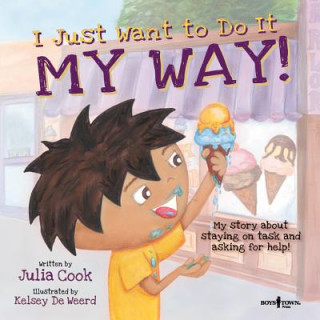 Kniha I Just Want to Do it My Way! Julia Cook