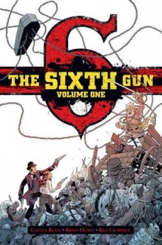 Könyv Sixth Gun Deluxe Edition Volume 1 Cullen Bunn