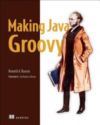 Könyv Making Java Groovy Kenneth Kousen