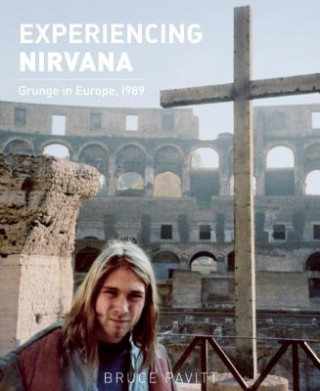 Könyv Experiencing Nirvana Bruce Pavitt