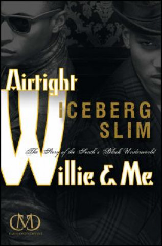 Kniha Airtight Willie & Me Iceberg Slim