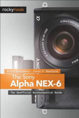 Könyv Sony Alpha NEX-6 Brian Matsumoto
