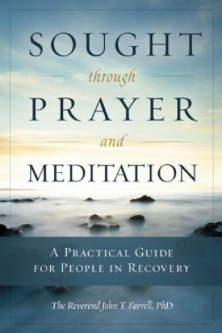 Kniha Sought Through Payer and Meditation John T Farrell