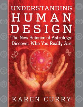 Kniha Understanding Human Design Karen Curry