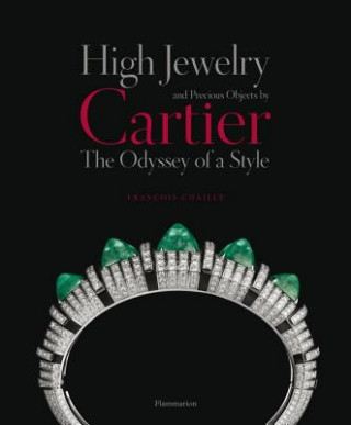 Könyv High Jewelry and Precious Objects by Cartier Francois Chaille