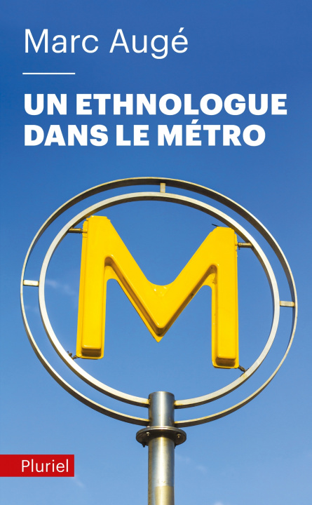 Carte Ethnologue Dans Le Metro Marc Augé