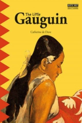 Carte Little Gauguin: Embark on an Exotic Journey into the Renowned Painter's World of Colour! Catherine Du Duve