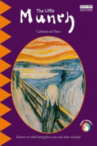 Libro Little Munch: Discover the Phantasmagorical World of the Norwegian Painter! Catherine Du Duve