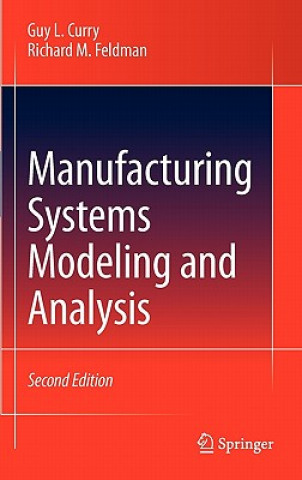 Knjiga Manufacturing Systems Modeling and Analysis Guy L Curry