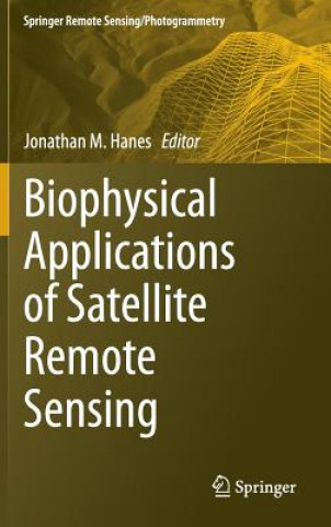 Knjiga Biophysical Applications of Satellite Remote Sensing Hanes