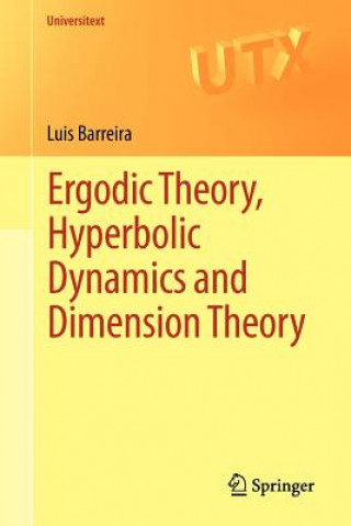 Książka Ergodic Theory, Hyperbolic Dynamics and Dimension Theory Luis Barreira