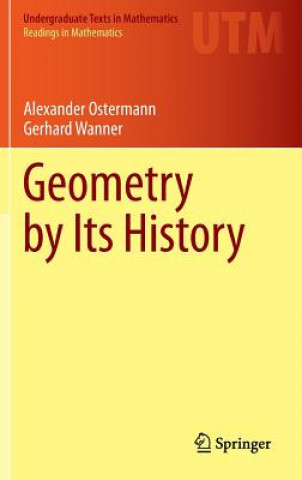 Knjiga Geometry by Its History Alexander Ostermann