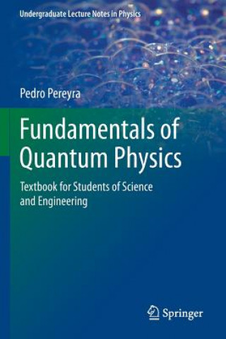 Książka Fundamentals of Quantum Physics Pedro Pereyra Padilla