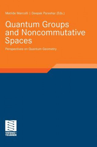 Könyv Quantum Groups and Noncommutative Spaces Matilde Marcolli