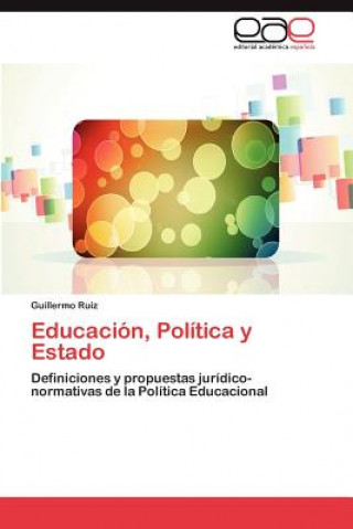 Buch Educacion, Politica y Estado Guillermo Ruiz