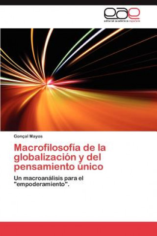 Carte Macrofilosofia de La Globalizacion y del Pensamiento Unico Gon Al Mayos