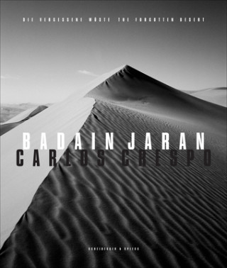 Книга Badain Jaran: The Forgotten Desert Carlos Crespo