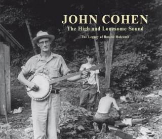 Книга High & Lonesome Sound John Cohen